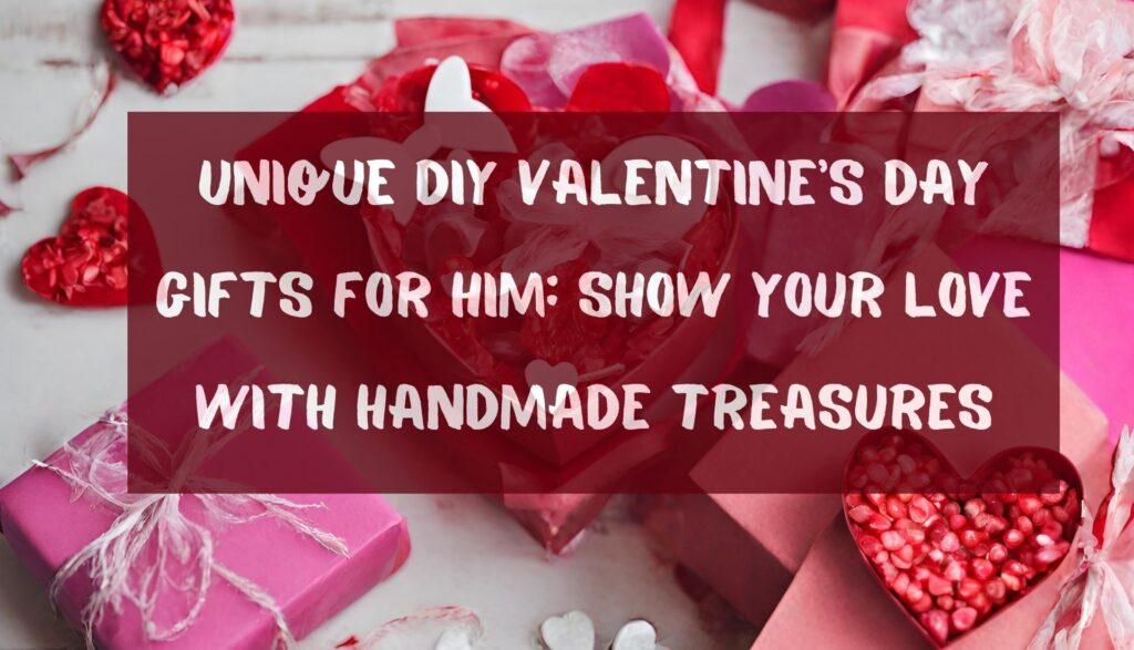 DIY Valentine's Day Gifts for Him